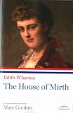 The House of Mirth (Library of America Paperback Classics) [Paperback] [2009] Reprint Ed. Edith Wharton, Mary Gordon
