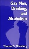 Gay Men, Drinking, and Alcoholism