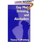 Gay Men, Drinking, and Alcoholism by  Thomas S. Weinberg