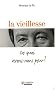 La vieillesse : De quoi avons-nous peur ?