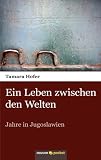 Ein Leben zwischen den Welten: Jahre in Jugoslawien