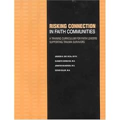 Risking Connection in Faith Communities: A Training Curriculum for Faith Leaders Supporting Trauma Survivors