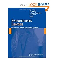 Neurocutaneous Disorders: Phakomatoses & Hamartoneoplastic Syndromes by Martino Ruggieri, Ignacio Pascual Castroviejo and Concezio Di Rocco
