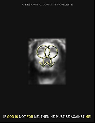 If God Is Not for Me, Then He Must Be Against Me!