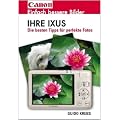 Ihre Ixus: Einfach bessere Bilder. Die besten Tipps f�r perfekte Fotos