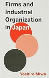Firms and industrial organization in Japan