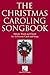 The Christmas Caroling Songbook