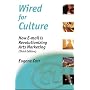 Wired for Culture: How E-mail is Revolutionizing Arts Marketing (Third Edition)