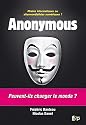 Anonymous : Pirates informatiques ou altermondialistes num&eacute;riques ?