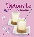 Yaourts, crèmes