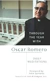 Through the year with Oscar Romero : daily meditations