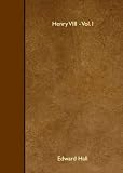 Henry VIII - Vol. I