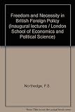 Freedom and necessity in British foreign policy : an inaugural lecture delivered on 14 October 1971