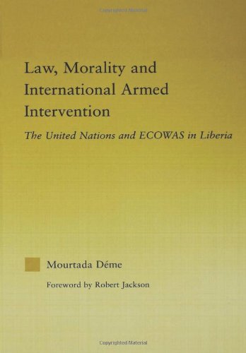 law morality and international armed intervention the united nations and ecowas in liberia african studies
