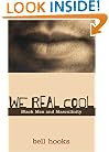We Real Cool: Black Men and Masculinity