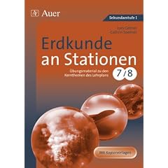 Erdkunde an Stationen 7/8: �bungsmaterial zu den Kernthemen des Lehrplans der Jahrgangsstufen 7/8. Mit Kopiervorlagen