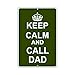 Keep Calm and Call Dad Humor Metal Aluminum Novelty Parking 12