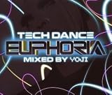 Tech Dance Euphoria Mixed By Yoji