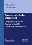 Das neue deutsche Bilanzrecht - Karlheinz K&uuml;ting, Norbert Pfitzer, Claus-Peter Weber
