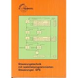 Steuerungstechnik mit speicherprogrammierten Steuerungen SPS. Ein Lehr- und �bungsbuch f�r Ausbildung und Praxis. (Lernmaterialien)von "Karl H. Borelbach"