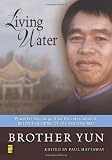 Living Water: Powerful Teachings from the International Bestselling Author of The Heavenly Man