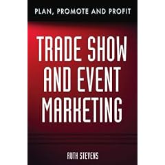 Trade Show and Event Marketing: Plan, Promote and Profit