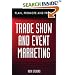 Trade Show & Event Marketing: Plan, Promote & Profit