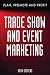 Trade Show & Event Marketing: Plan, Promote & Profit