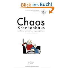 Chaos Krankenhaus. So kommen Sie heil aus der Klinik.