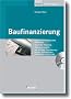 Baufinanzierung: Eigen- und fremdgenutzte Immobilien - Staatliche F�rderung - Steuersparmodelle - Finanzierungsrechner, Kalkulationen, Checklisten und Vertr�ge auf CD-ROM