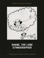 Shane, The Lone Ethnographer: A Beginner's Guide to Ethnography