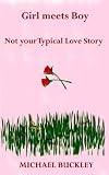 Girl meets Boy - Not Your Typical Love Story