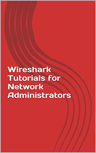 Wireshark Tutorials for Network Administrators, by sachin p