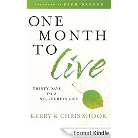 One Month to Live: Thirty Days to a No-Regrets Life