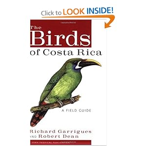 The Birds of Costa Rica: A Field Guide by Richard Garrigues and Robert Dean