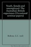 Youth, female and unemployed : the Australian-British experience