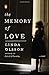 The Memory of Love: A Novel