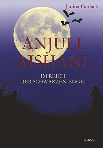 Anjuli Aishani: Im Reich der schwarzen Engel (German Edition)