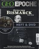 Produkt-Bild: GEO Epoche Nr. 52/2011: Otto von Bismarck 1815-1898 (mit DVD)