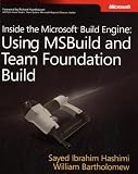 Inside the Microsoft® Build Engine: Using MSBuild and Team Foundation Build (Pro-Developer)