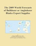The 2009 World Forecasts of Bulldozer or Angledozer Blades Export Supplies
