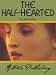 The Half-Hearted