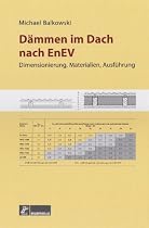 Dämmen im Dach nach EnEV: Dimensionierung, Materialien, Ausführung