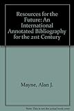 Resources for the future : an international annotated bibliography for the 21st century