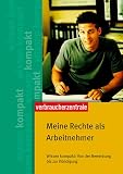 Meine Rechte als Arbeitnehmer: Wissen kompakt: Von der Bewerbung bis zur K�ndigung - Daniela Range-Ditz