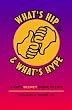 What's Hip & What's Hype: A kid's secret guide to life