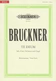 Te Deum C-Dur / URTEXT: für 4 Solostimmen, Chor, Orchester und Orgel / Klavierauszug von Josef Schalk