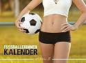 Fu&szlig;ballerinnenkalender Edition 1: Die sch&ouml;nsten Fu&szlig;ballerinnen Deutschlands