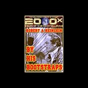 2000x: By His Bootstraps (Dramatized) | [Robert A. Heinlein]