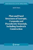Plate and Panel Structures of Isotropic, Composite and Piezoelectric Materials, Including Sandwich Construction (Solid Mechanics and Its Applications)